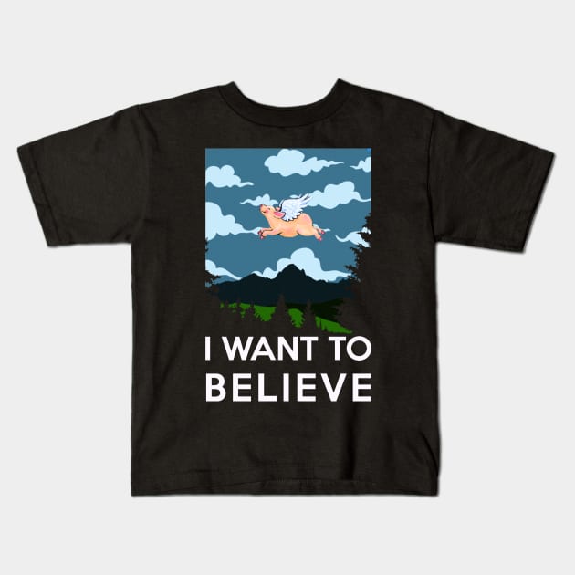 Rather learn pigs fly - But I want to believe Kids T-Shirt by Quentin1984